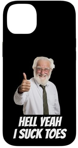 iPhone 14 Plus Hell Yeah I Suck Toes Funny Embarrassing Inappropriate Weird Case
