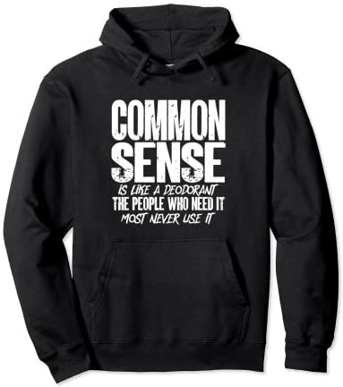 Common Sense Is Like Deo, sarkastisch, lustiges Zitat, Sarkasmus Pullover Hoodie