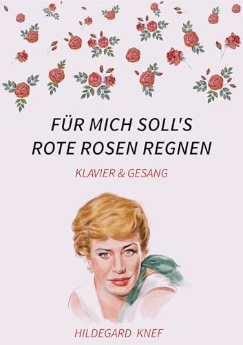 Für mich soll's rote Rosen regnen: Für Klavier & mittlere Singstimme