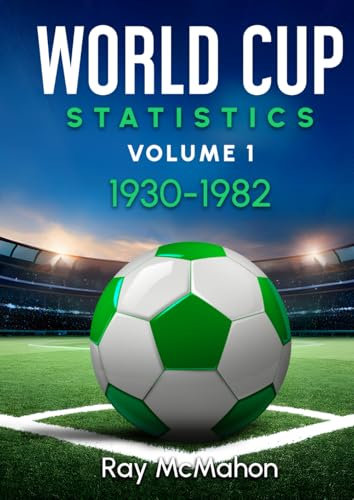 World Cup Statistics Volume 1 1930-1982