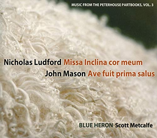 Music from the Peterhouse Partbooks, Vol. 3: Missa Inclina cor meum/Ave fuit prima salus