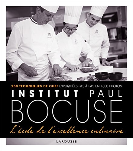 Institut Bocuse - L'école de l'excellence culinaire (Beaux-Livres) (French Edition)