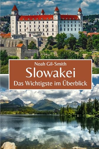 Slowakei: Das Wichtigste im Überblick