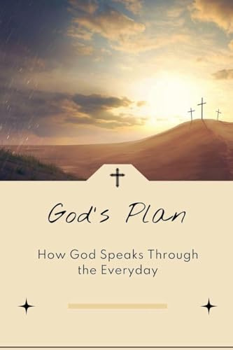 God's Plan: How God Speaks Through the Everyday
