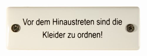 Emaille Schild Vor dem Hinaustreten sind die Kleider zu ordnen! 12,5x4 cm Emailleschild wetterfest und lichtecht