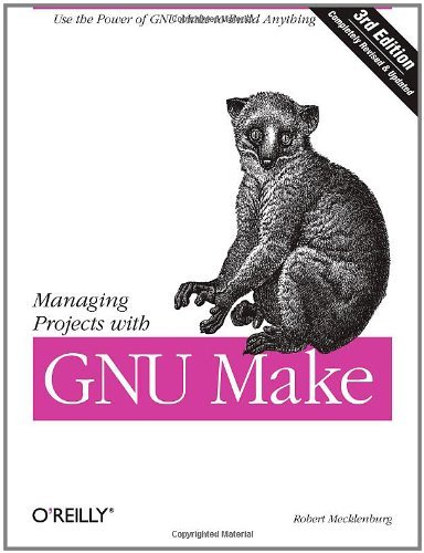 Managing Projects with GNU Make: The Power of GNU Make for Building Anything (Nutshell Handbooks) (English Edition)