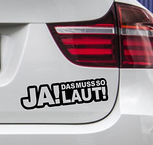 wDesigns Autoaufkleber JA DAS MUSS SO LAUT ! Tuning Aufkleber Sticker Sprüche 15x4cm