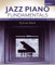 Jazz Piano Fundamentals (Book 2): Exercises, Explanations, Practice Plans, and Listening Guides for Months 6-12 of Study (English Edition)