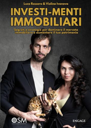 INVESTIMENTI IMMOBILIARI: Segreti e Strategie per dominare il mercato immobiliare e aumentare il tuo patrimonio