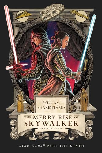 William Shakespeare's The Merry Rise of Skywalker: Star Wars Part the Ninth (Shakespeare Star Wars: Prequel Trilogy, 9)