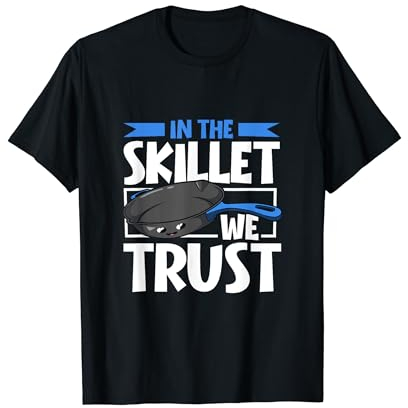 Trust the skillet T-Shirt