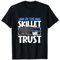 Trust the skillet T-Shirt