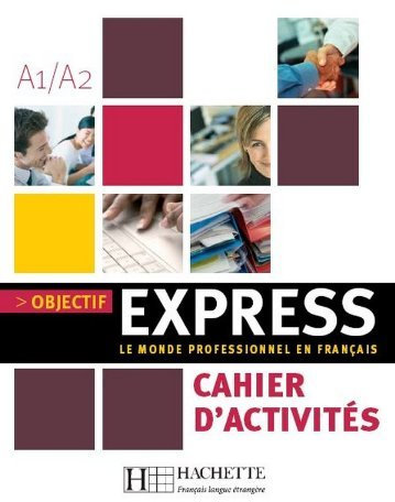 Objectif Express: Cahier D'Activites 1 (Objectif Express Nouvelle Edition / Objectif Express) by Anne-Lyse DuBois (2006-08-09)