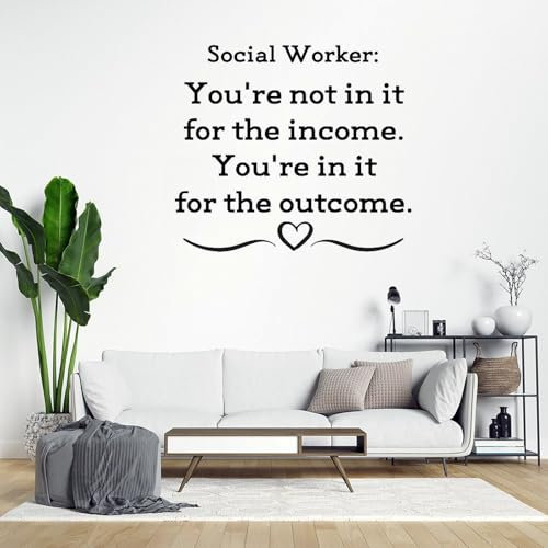 Zitat Vinyl-Wandaufkleber Social Worker You're Not in It for The Income. You're in It for The Outcome Word Letter Decals Wall Art Sprüche Aufkleber für Schlafzimmer Wohnzimmer Büro Dekor 45,7 cm
