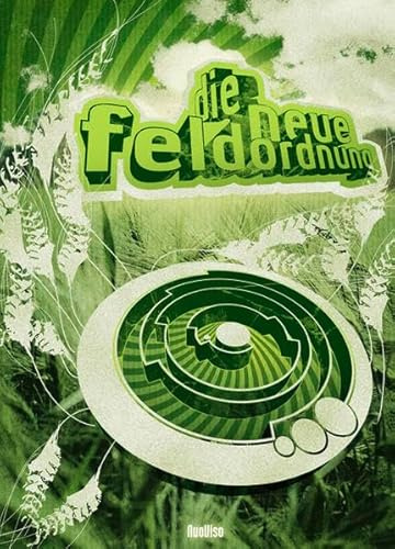 Die neue Feldordnung - Was verbirgt sich hinter den mysteriösen Kornkreisen?