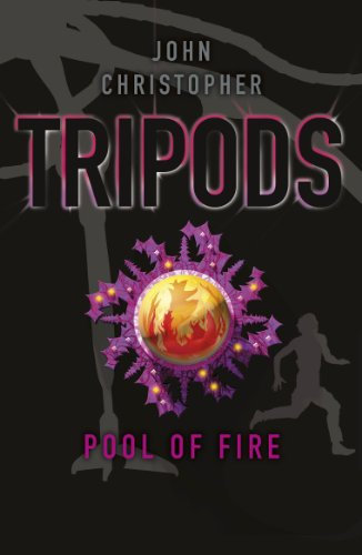 Tripods: The Pool of Fire: Book 3