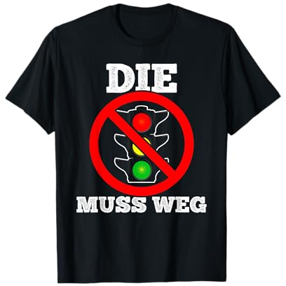 Die Ampel muss weg Partei Sprüche Ampel T-Shirt