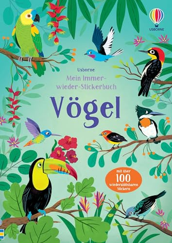 Mein Immer-wieder-Stickerbuch: Vögel: mit über 100 wiederablösbaren Stickern die Welt der Vögel entdecken – Stickerheft ab 3 Jahren