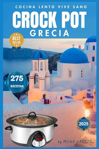 CROCKPOT COCINA LENTO GRECIA: Cocina lento, Vive sano. Libro de recetas slow cocina lenta. La Guía Definitiva Crock Pot para Principiantes. Recetas oro GRECIA. Consejos. COOKBOOK. Slow Cooker.