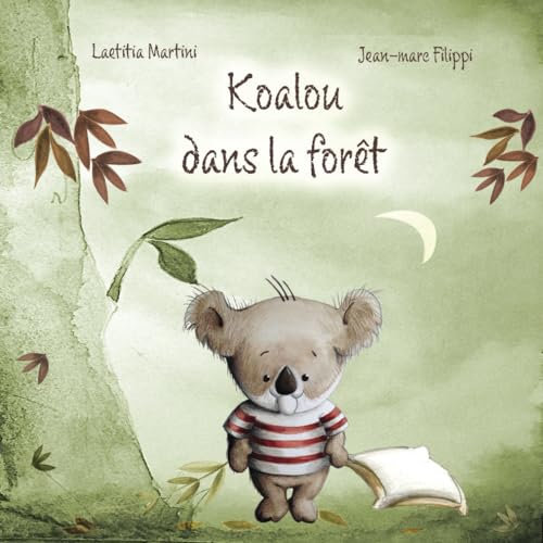 Koalou dans la forêt: Dès 2 ans- Une belle histoire du Soir pour les petits.