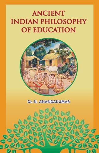 ANCIENT INDIAN PHILOSOPHY OF EDUCATION