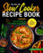 The XXL UK Slow Cooker Recipe Book: 333 Dishes for Everyday Enjoyment incl. Breakfast, Lunch, Dinner and Sides