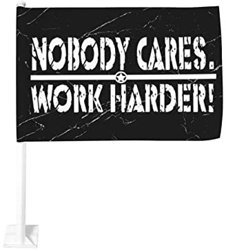 Autoflagge „Nobody Cares Work Harder, 12 x 18 Zoll, Autoflaggen für Fenster, Autofenster-Dekor, wasserdichte Autofensterflaggen, doppelseitiger Fensterclip, farbechte Fensterclip-Flagge (Fahnenmast