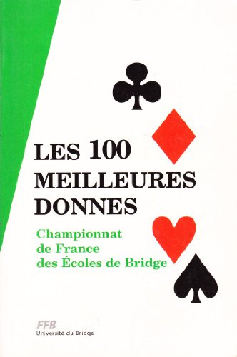 Les 100 meilleures donnes du championnat de France des écoles de bridge