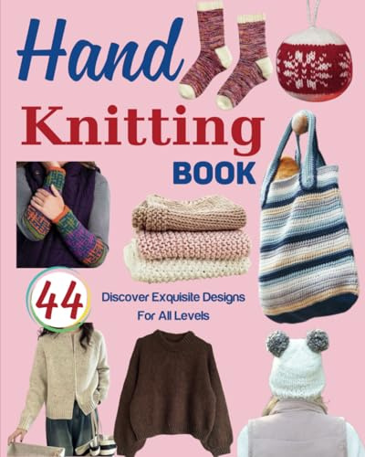 Hand Knitting Book: Discover 44 Exquisite Designs For All Levels