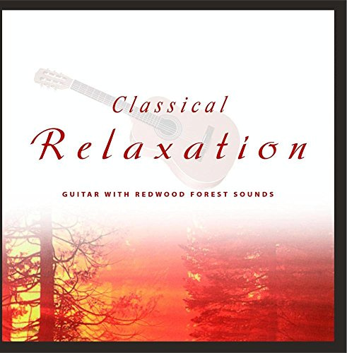 Classical Relaxation: Guitar With Redwood Forest Sounds