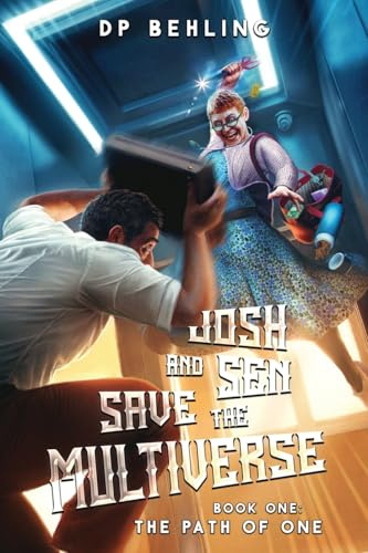 The Path of One: Josh and Sen Save the Multiverse Book 1