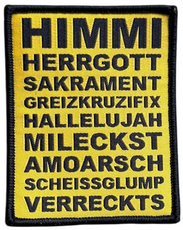 Bayrisch Fluchen Mundart Curse Morale Patch gewebt mit Hakenklett Himmi Herrgott SAKRAMENT GREIZKRUZIFIX HALLELUJAH (Gelb)