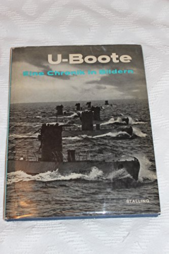 U-Boote. Eine Chronik in Bildern.