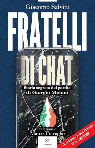 Fratelli di chat. Storia segreta del partito di Giorgia Meloni