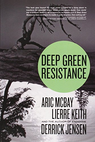 Deep Green Resistance by Lierre Keith, Derrick Jensen Aric McBay (25-Aug-2011) Paperback