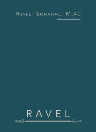 Ravel: Sonatine, M.40: Piano Solo Sheet Music