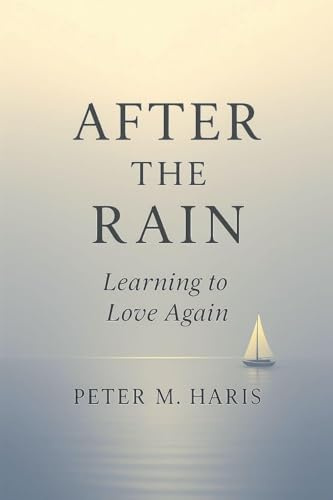 After the Rain Learning to Love Again (Between the Rain and the Light, Band 2)