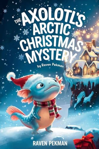 The Axolotl's Arctic Christmas Mystery