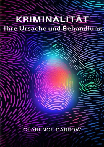 Kriminalität, ihre Ursache und Behandlung (übersetzt)