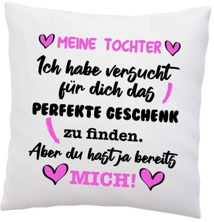 LIEBTASTISCH Kissen mit Spruch - Meine Tochter, ich Habe versucht für Dich das perfekte. - Deko Kissen - weiß 40cm x 40cm - Liebe - Optimales Geschenk - Geburtstag Weihnachten
