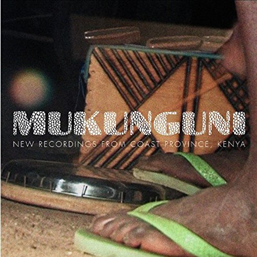 Mukunguni: New Recordings from Coast Province, Kenya