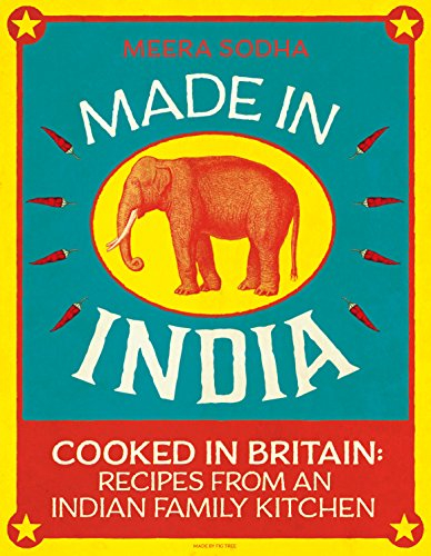 Made in India: An Indian cookbook filled with 130 simple, fresh and flavourful recipes