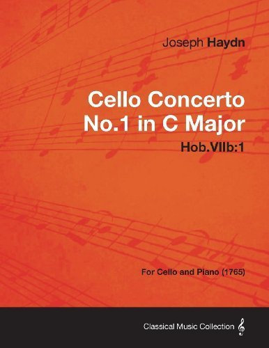 Cello Concerto No.1 in C Major Hob.Viib: 1 - For Cello and Piano (1765) by Joseph Haydn (2013) Paperback