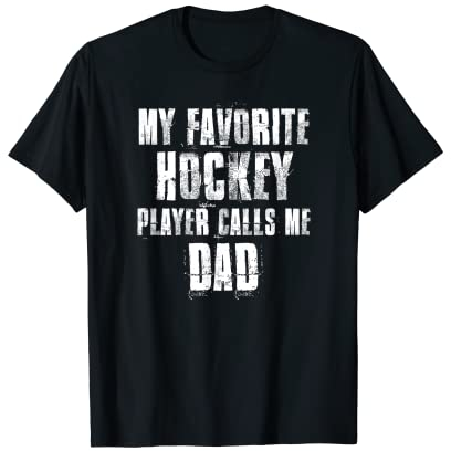 My Favorite Hockey Player Call Me Dad Hockey Dad T-Shirt