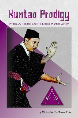 Kuntao Prodigy: Willem A. Reeders and His Elusive Martial System