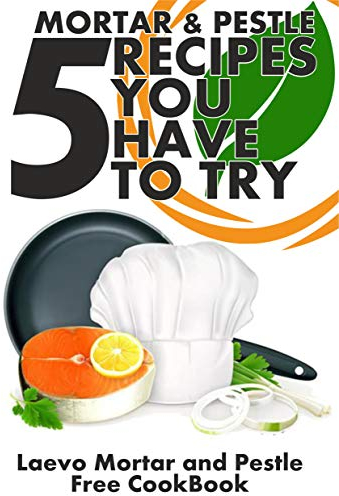 Mortar and Pestle - 5 recipes you have to try