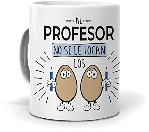 Taza Al Profesor no se le tocan los Huevos