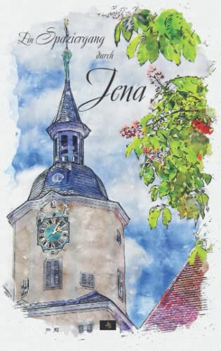 Ein Spaziergang durch Jena: Ein kleiner Stadtführer zu den Sehenswürdigkeiten der Innenstadt