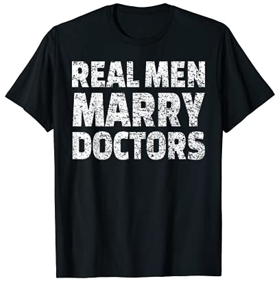 Echte Männer heiraten Ärzte T-Shirt Ehemann verheiratet mit einem Arzt T-Shirt