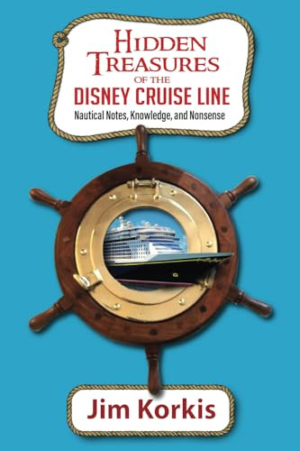 Hidden Treasures of the Disney Cruise Line: Nautical Notes, Knowledge, and Nonsense